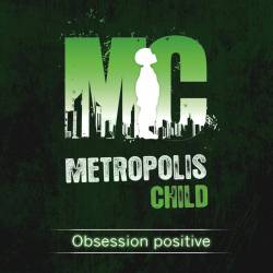 Metropolis Child : Obsession Positive